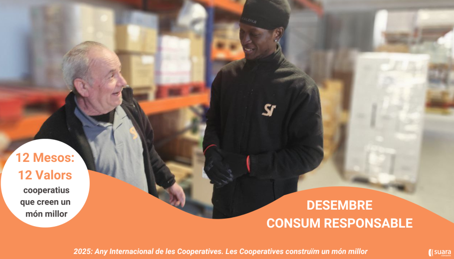 Imatge de la campanya dels valors cooperatius, que aquest desembre és el consum responsable, on es veu dues persones treballadores de Suara Inserció en un magatzem